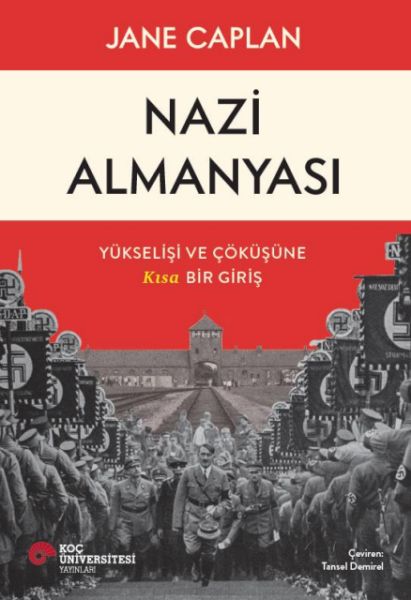 Nazi Almanyası Yükselişi Ve Çöküşüne Kısa Bir Giriş Nazi Almanyası Yükselişi Ve Çöküşüne Kısa Bir Giriş
