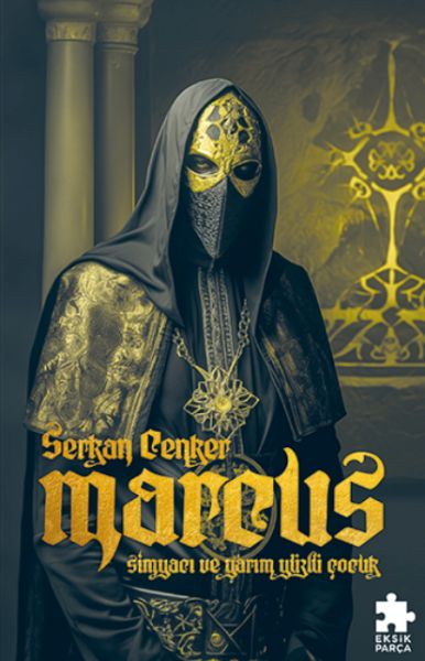 Marcus Simyacı ve Yarım Yüzlü Çocuk Marcus Simyacı ve Yarım Yüzlü Çocuk