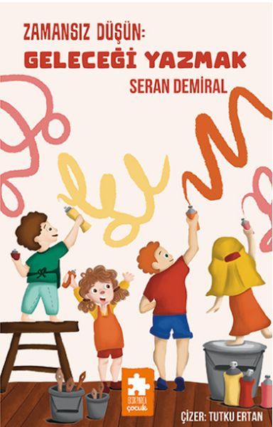 Zamansız Düşün  Geleceği Yazmak - Düşün Serisi