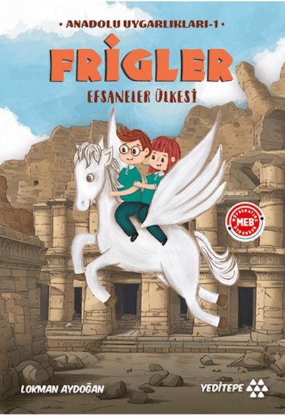 Anadolu Uygarlıkları -1 / Frigler Anadolu Uygarlıkları -1 / Frigler