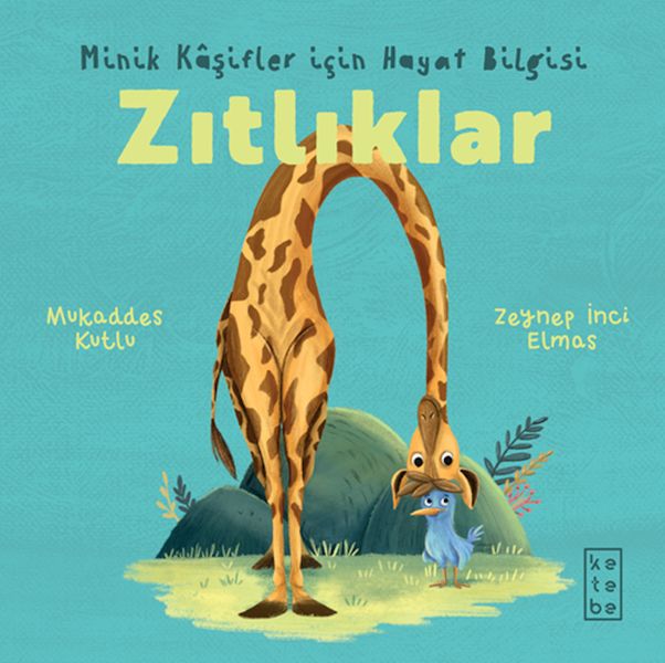 Minik Kâşifler için Hayat Bilgisi - Zıtlıklar Minik Kâşifler için Hayat Bilgisi - Zıtlıklar