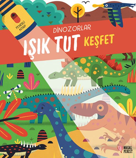 Işık Tut Keşfet Dinozorlar Fenerli Kitap Işık Tut Keşfet Dinozorlar Fenerli Kitap