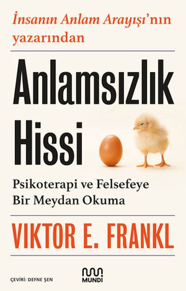 Anlamsızlık Hissi Psikoterapi ve Felsefeye Bir Meydan Okuma Anlamsızlık Hissi Psikoterapi ve Felsefeye Bir Meydan Okuma