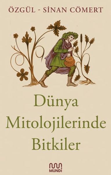 Dünya Mitolojilerinde Bitkiler Dünya Mitolojilerinde Bitkiler