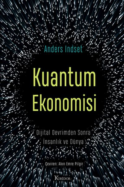 Kuantum Ekonomisi Dijital Devrimden Sonra İnsanlık ve Dünya Kuantum Ekonomisi Dijital Devrimden Sonra İnsanlık ve Dünya