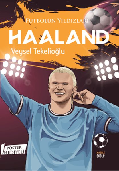 Futbolun Yıldızları Haaland (Poster Hediyeli) Futbolun Yıldızları Haaland (Poster Hediyeli)