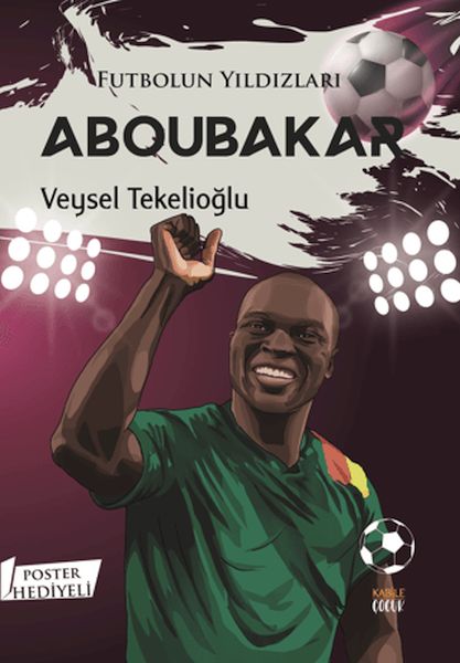 Futbolun Yıldızları Aboubakar (Poster Hediyeli) Futbolun Yıldızları Aboubakar (Poster Hediyeli)