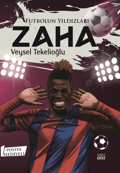 Futbolun Yıldızları Zaha (Poster Hediyeli) Futbolun Yıldızları Zaha (Poster Hediyeli)