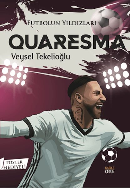 Futbolun Yıldızları Quaresma (Poster Hediyeli) Futbolun Yıldızları Quaresma (Poster Hediyeli)