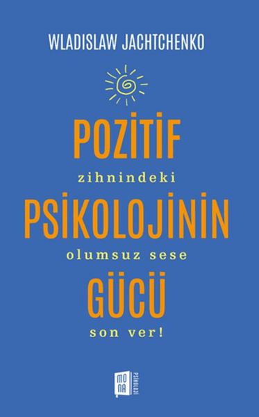 Pozitif Psikolojinin Gücü Pozitif Psikolojinin Gücü