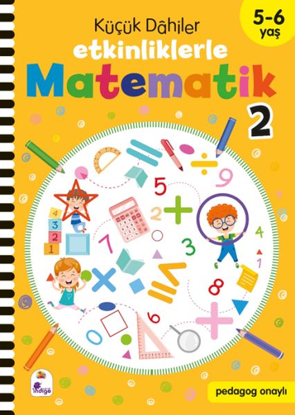 Küçük Dahiler – Etkinliklerle Matematik 2 (5-6 Yaş ) Küçük Dahiler – Etkinliklerle Matematik 2 (5-6 Yaş )