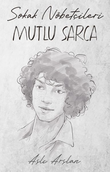 Sokak Nöbetçileri Mutlu Sarca Sokak Nöbetçileri Mutlu Sarca