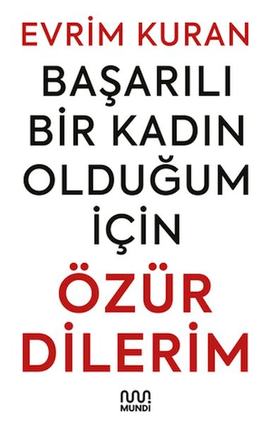 Başarılı Bir Kadın Olduğum İçin Özür Dilerim Başarılı Bir Kadın Olduğum İçin Özür Dilerim