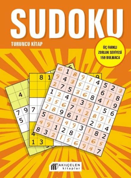 Sudoku Turuncu Kitap - Üç Farklı Zorluk Seviyesi 159 Bulmaca Sudoku Turuncu Kitap - Üç Farklı Zorluk Seviyesi 159 Bulmaca