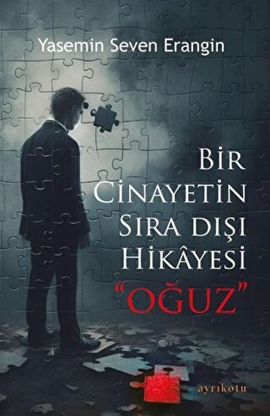 Bir Cinayetin Sıra Dışı Hikayesi - Oğuz Bir Cinayetin Sıra Dışı Hikayesi - Oğuz