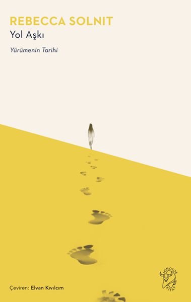 Yol Aşkı – Yürümenin Tarihi Yol Aşkı – Yürümenin Tarihi