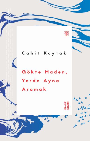Gökte Maden, Yerde Ayna Aramak Gökte Maden, Yerde Ayna Aramak