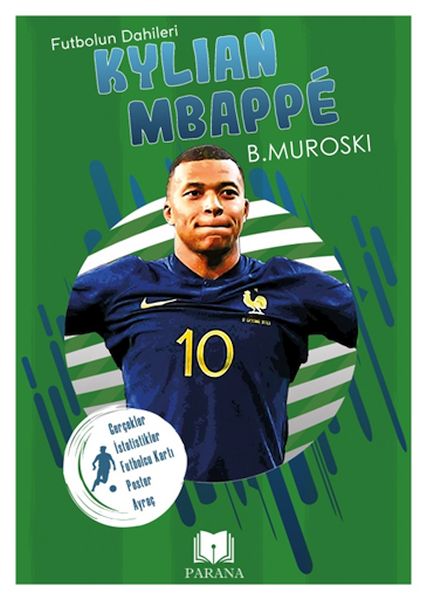 Kylian Mbappe - Futbolun Dahileri Kylian Mbappe - Futbolun Dahileri