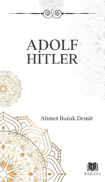 Adolf Hitler Adolf Hitler