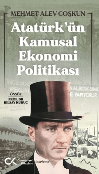 Atatürk’ün Kamusal Ekonomi Politikası Atatürk’ün Kamusal Ekonomi Politikası