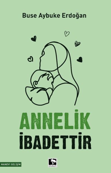 Annelik İbadettir Annelik İbadettir