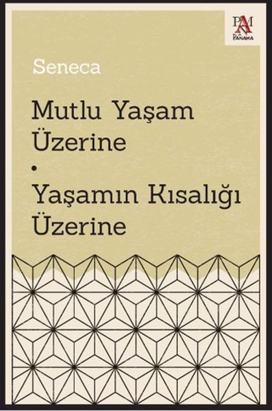 Mutlu Yaşam Üzerine - Yaşamın Kısalığı Üzerine Mutlu Yaşam Üzerine - Yaşamın Kısalığı Üzerine