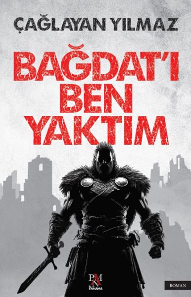 Bağdat’ı Ben Yaktım Bağdat’ı Ben Yaktım