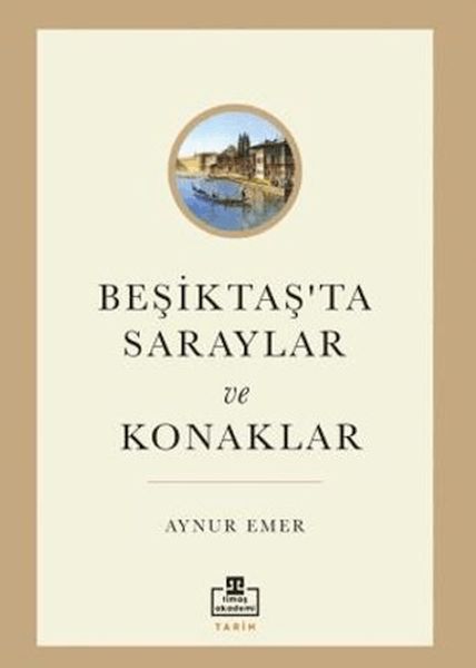 Beşiktaş’ta Saraylar ve Konaklar Beşiktaş’ta Saraylar ve Konaklar