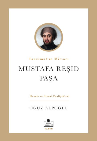 Tanzimat’ın Mimarı Mustafa Reşid Paşa