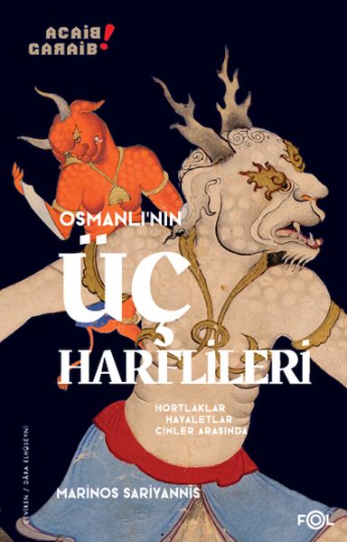 Osmanlı’nın Üç Harflileri –Hortlaklar, Hayaletler, Cinler Arasında– Osmanlı’nın Üç Harflileri –Hortlaklar, Hayaletler, Cinler Arasında–