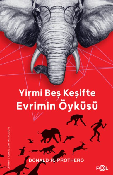 Yirmi Beş Keşifte Evrimin Öyküsü – Kanıtlar, Kâşifler, Doğrular ve Yanlışlar– Yirmi Beş Keşifte Evrimin Öyküsü – Kanıtlar, Kâşifler, Doğrular ve Yanlışlar–