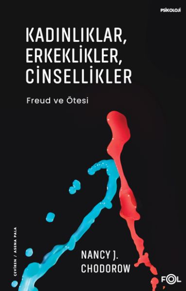 Kadınlıklar, Erkeklikler, Cinsellikler – Freud ve Ötesi– Kadınlıklar, Erkeklikler, Cinsellikler – Freud ve Ötesi–