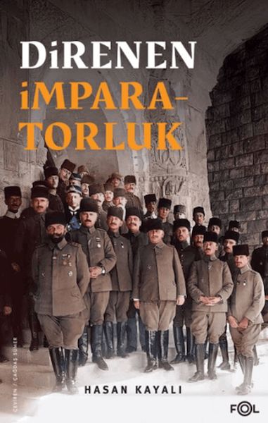 Direnen İmparatorluk –Büyük Savaş’ın Sonu, Osmanlı’nın Uzun Ömrü ve Tesadüfi Uluslar– Direnen İmparatorluk –Büyük Savaş’ın Sonu, Osmanlı’nın Uzun Ömrü ve Tesadüfi Uluslar–