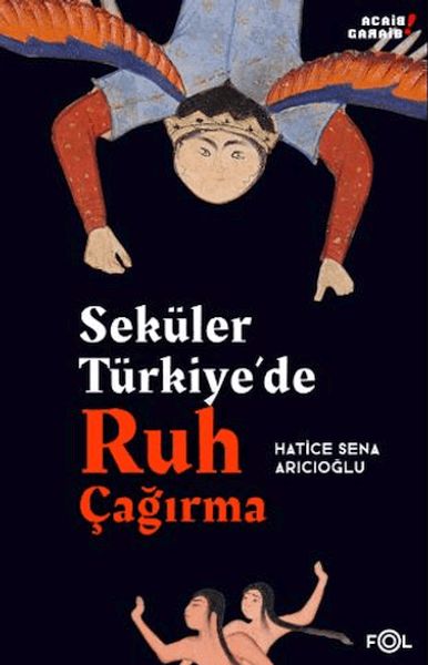 Seküler Türkiye’de Ruh Çağırma Seküler Türkiye’de Ruh Çağırma