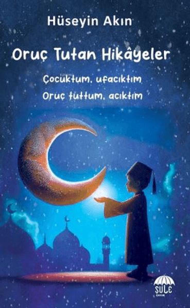 Oruç Tutan Hikayeler Oruç Tutan Hikayeler