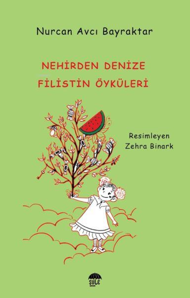 Nehirden Denize Filistin Öyküleri Nehirden Denize Filistin Öyküleri