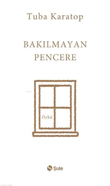 Bakılmayan Pencere Bakılmayan Pencere