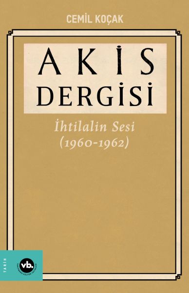 Akis Dergisi İhtilalin Sesi (1960-1962) 4. Cilt Akis Dergisi İhtilalin Sesi (1960-1962) 4. Cilt