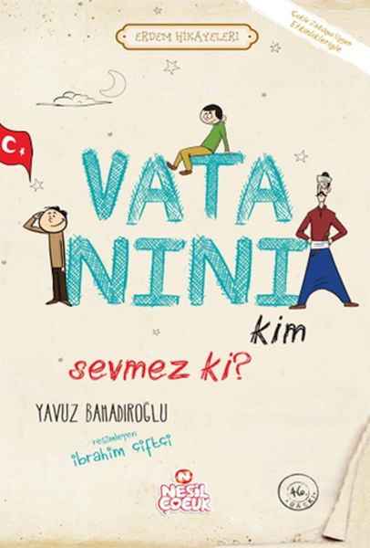 Vatanını Kim Sevmez ki! - Erdem Hikayeleri Vatanını Kim Sevmez ki! - Erdem Hikayeleri