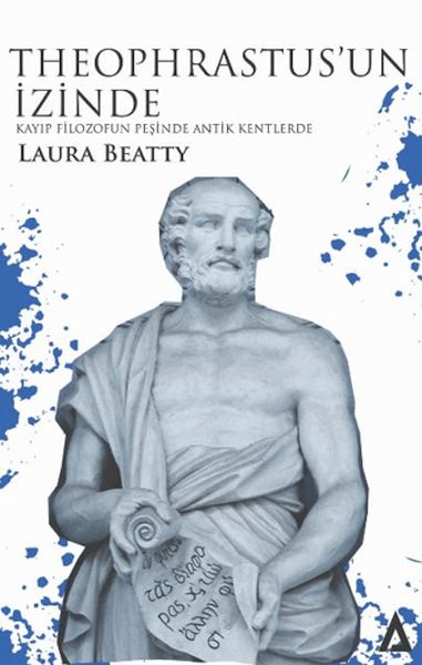 Theophrastus’un İzinde - Kayıp Filozofun Peşinde Antik Kentlerde Theophrastus’un İzinde - Kayıp Filozofun Peşinde Antik Kentlerde
