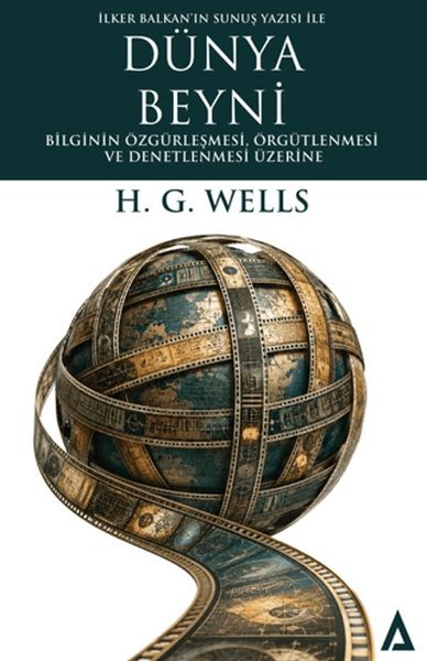 Dünya Beyni Bilginin Özgürleşmesi, Örgütlenmesi ve Denetlenmesi Üzerine Dünya Beyni Bilginin Özgürleşmesi, Örgütlenmesi ve Denetlenmesi Üzerine