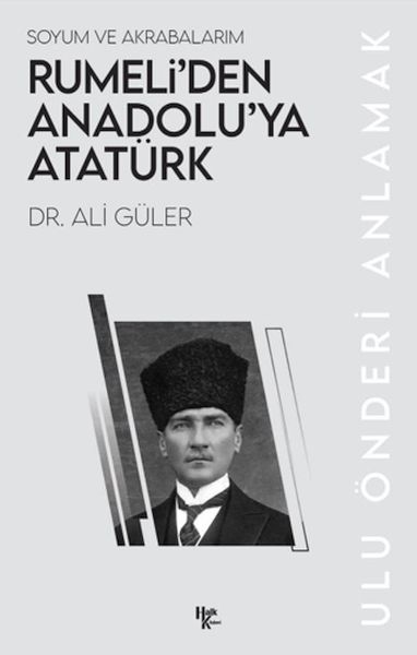 Rumeli’den Anadolu’ya Atatürk Rumeli’den Anadolu’ya Atatürk