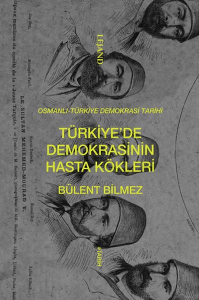 Türkiye’de Demokrasinin Hasta Kökleri Türkiye’de Demokrasinin Hasta Kökleri