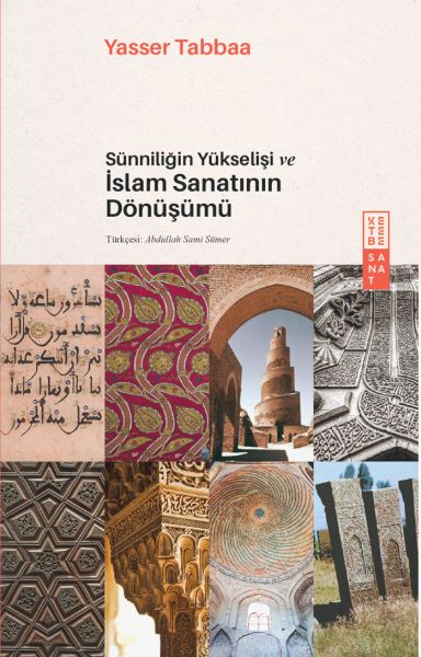 Sünniliğin Yükselişi ve İslam Sanatının Dönüşümü Sünniliğin Yükselişi ve İslam Sanatının Dönüşümü