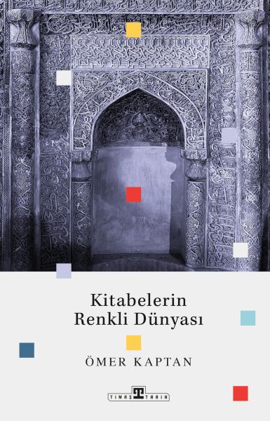 Kitabelerin Renkli Dünyası Kitabelerin Renkli Dünyası