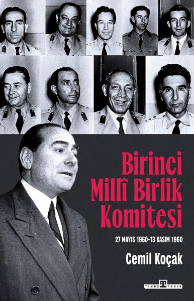 Birinci Milli Birlik Komitesi (27 Mayıs 1960 - 13 Kasım 1960) Birinci Milli Birlik Komitesi (27 Mayıs 1960 - 13 Kasım 1960)