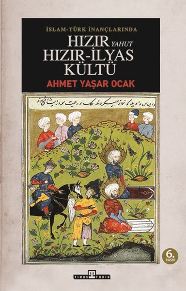 İslam-Türk İnançlarında Hızır Yahut Hızır-İlyas Kültü İslam-Türk İnançlarında Hızır Yahut Hızır-İlyas Kültü