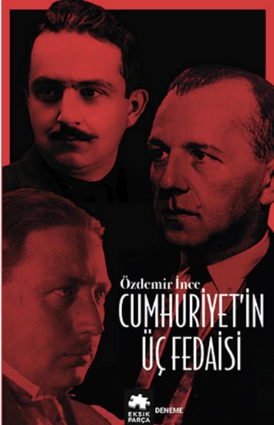 Cumhuriyet’in Üç Fedaisi Cumhuriyet’in Üç Fedaisi