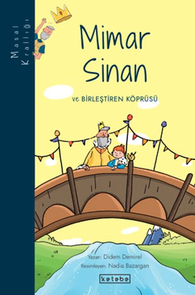 Masal Krallığı - Mimar Sinan ve Birleştiren Köprüsü Masal Krallığı - Mimar Sinan ve Birleştiren Köprüsü
