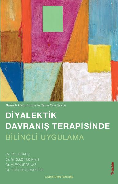 Diyalektik Davranış terapisinde Bilinçli Uygulama Diyalektik Davranış terapisinde Bilinçli Uygulama